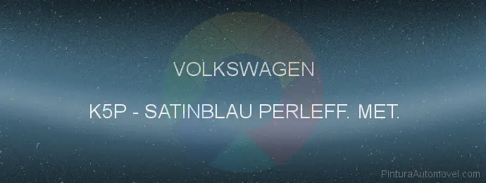 Pintura Volkswagen K5P Satinblau Perleff. Met.