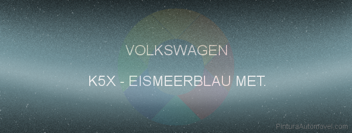 Pintura Volkswagen K5X Eismeerblau Met.
