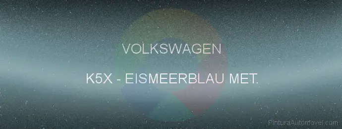 Pintura Volkswagen K5X Eismeerblau Met.