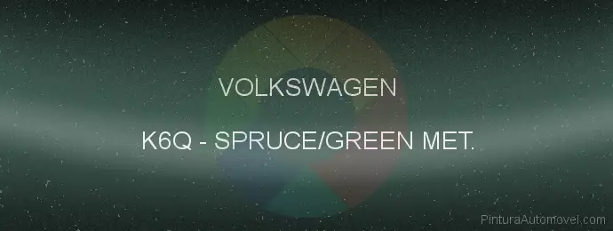 Pintura Volkswagen K6Q Spruce/green Met.