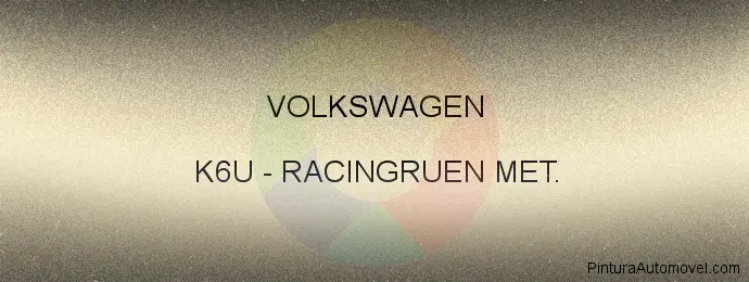 Pintura Volkswagen K6U Racingruen Met.