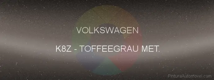 Pintura Volkswagen K8Z Toffeegrau Met.