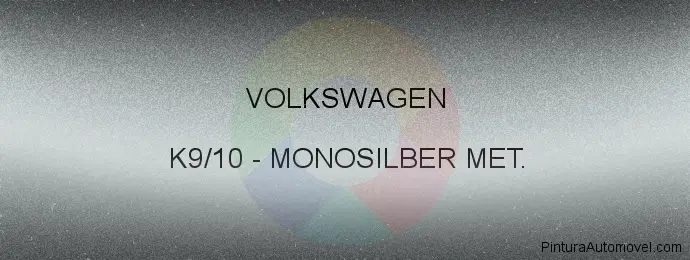 Pintura Volkswagen K9/10 Monosilber Met.