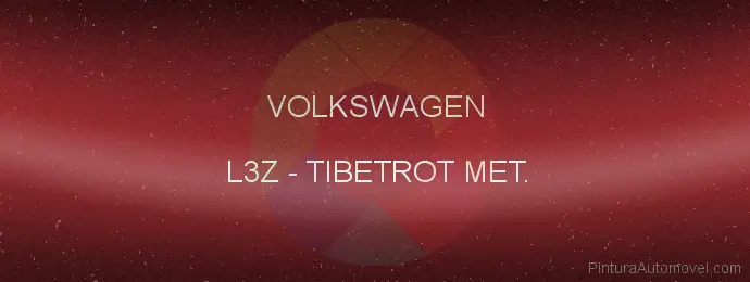 Pintura Volkswagen L3Z Tibetrot Met.