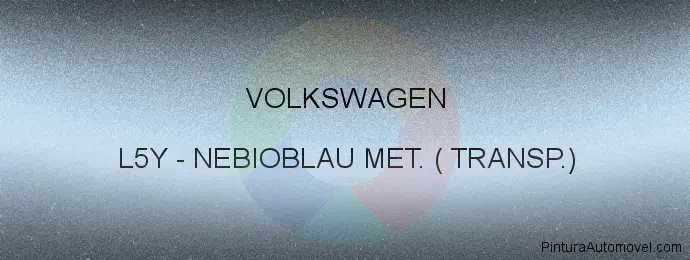 Pintura Volkswagen L5Y Nebioblau Met. ( Transp.)