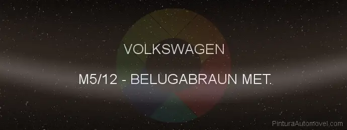 Pintura Volkswagen M5/12 Belugabraun Met.