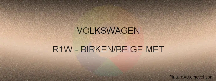 Pintura Volkswagen R1W Birken/beige Met.