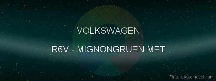 Pintura Volkswagen R6V Mignongruen Met.