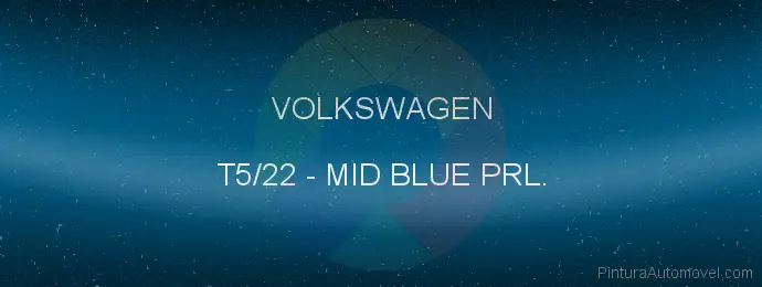 Pintura Volkswagen T5/22 Mid Blue Prl.