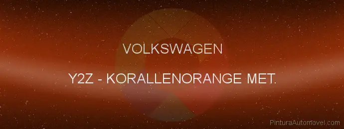 Pintura Volkswagen Y2Z Korallenorange Met.