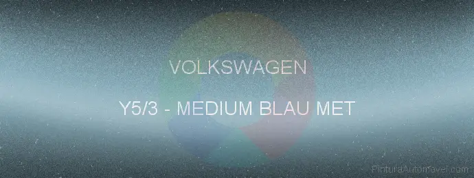 Pintura Volkswagen Y5/3 Medium Blau Met