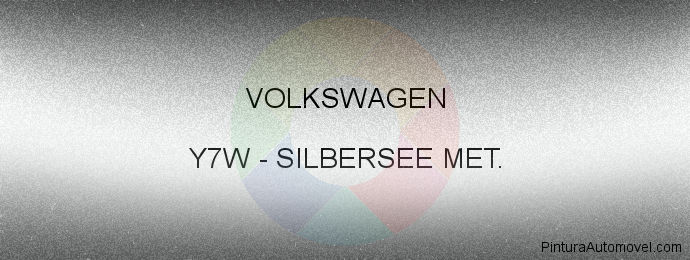 Pintura Volkswagen Y7W Silbersee Met.