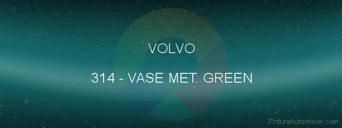 Pintura Volvo 314 Vase Met. Green