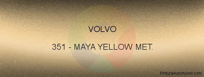 Pintura Volvo 351 Maya Yellow Met.