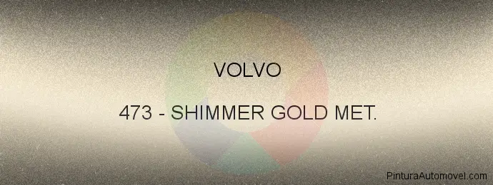 Pintura Volvo 473 Shimmer Gold Met.