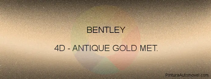 Pintura Bentley 4D Antique Gold Met.