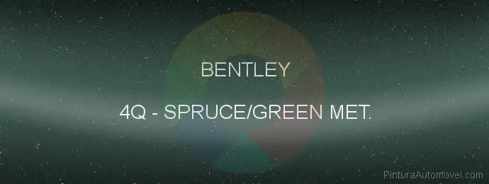 Pintura Bentley 4Q Spruce/green Met.