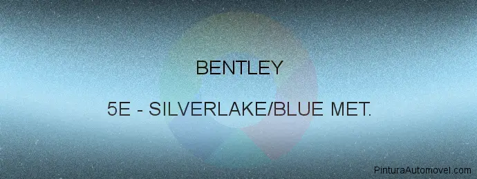 Pintura Bentley 5E Silverlake/blue Met.