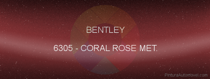 Pintura Bentley 6305 Coral Rose Met.