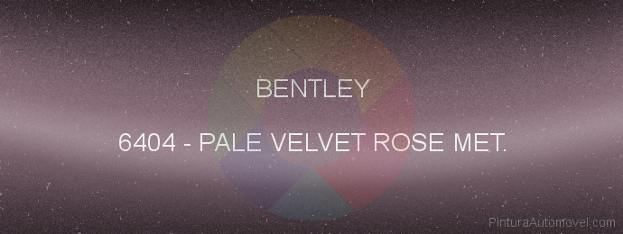 Pintura Bentley 6404 Pale Velvet Rose Met.
