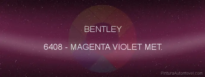 Pintura Bentley 6408 Magenta Violet Met.