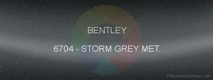 Pintura Bentley 6704 Storm Grey Met.