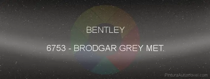 Pintura Bentley 6753 Brodgar Grey Met.