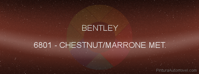 Pintura Bentley 6801 Chestnut/marrone Met.