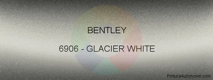 Pintura Bentley 6906 Glacier White