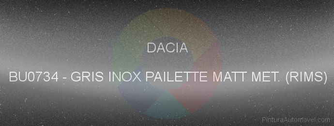 Pintura Dacia BU0734 Gris Inox Pailette Matt Met. (rims)
