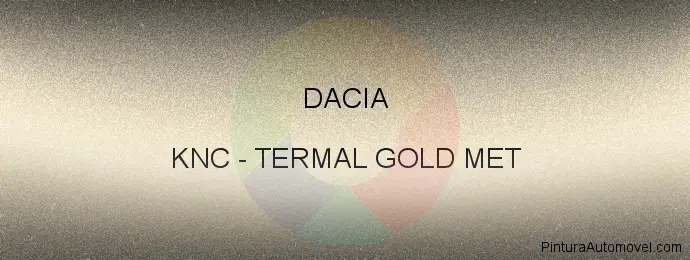 Pintura Dacia KNC Termal Gold Met